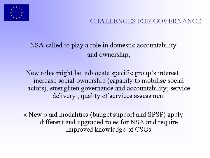 CHALLENGES FOR GOVERNANCE NSA called to play a role in domestic accountability and ownership;