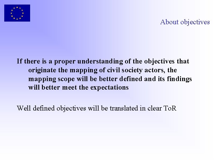 About objectives If there is a proper understanding of the objectives that originate the
