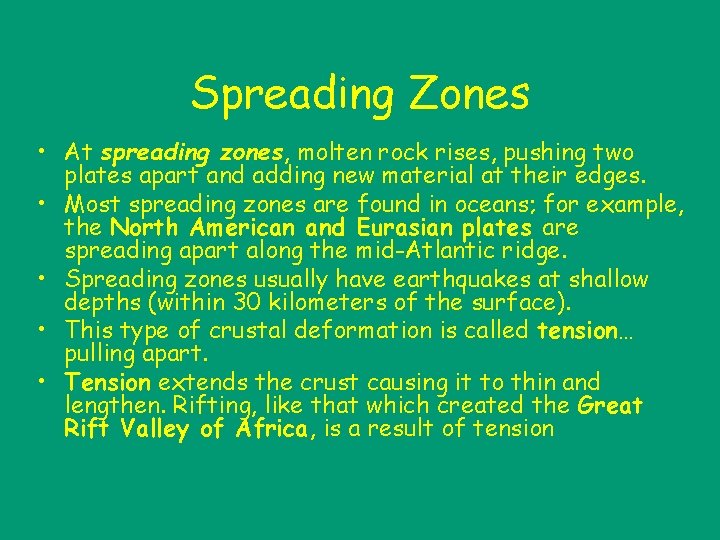 Spreading Zones • At spreading zones, molten rock rises, pushing two plates apart and