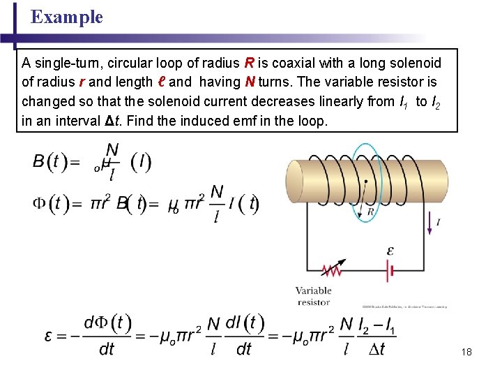 Example A single-turn, circular loop of radius R is coaxial with a long solenoid