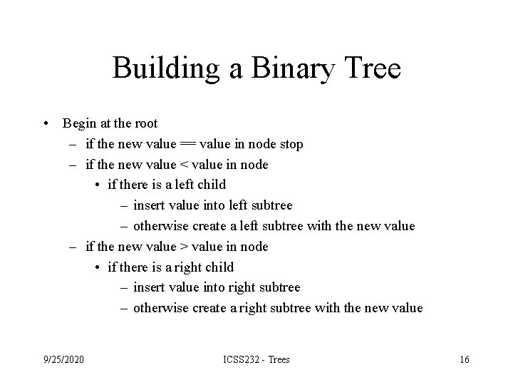 Building a Binary Tree • Begin at the root – if the new value Building a Binary Tree • Begin at the root – if the new value