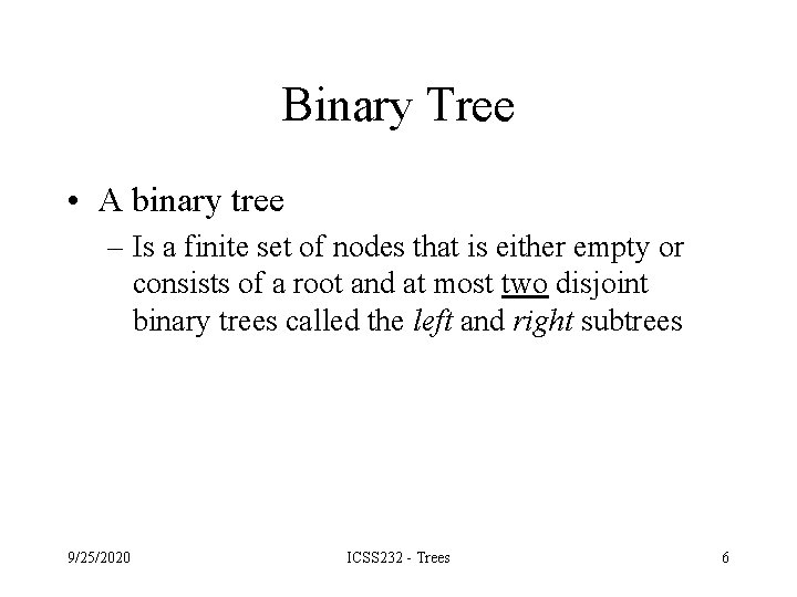 Binary Tree • A binary tree – Is a finite set of nodes that Binary Tree • A binary tree – Is a finite set of nodes that