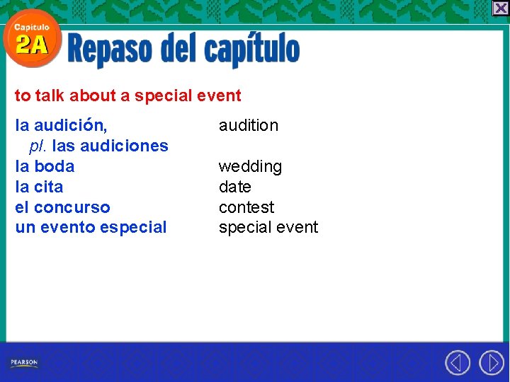 to talk about a special event la audición, pl. las audiciones la boda la
