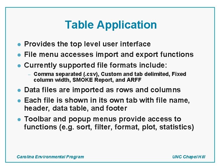 Table Application l l l Provides the top level user interface File menu accesses Table Application l l l Provides the top level user interface File menu accesses