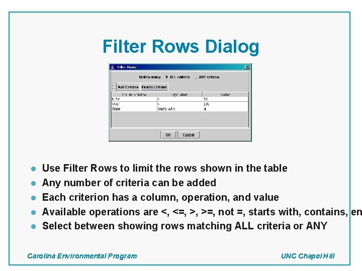 Filter Rows Dialog l l l Use Filter Rows to limit the rows shown Filter Rows Dialog l l l Use Filter Rows to limit the rows shown