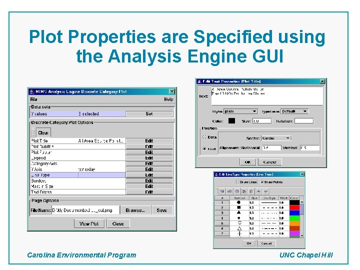 Plot Properties are Specified using the Analysis Engine GUI Carolina Environmental Program UNC Chapel Plot Properties are Specified using the Analysis Engine GUI Carolina Environmental Program UNC Chapel