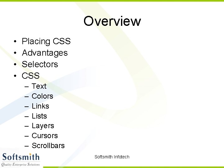 Overview • • Placing CSS Advantages Selectors CSS – – – – Text Colors