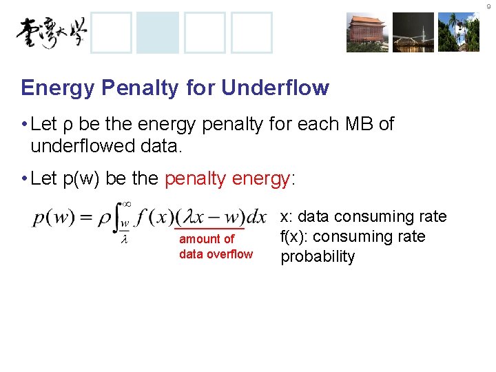 9 Energy Penalty for Underflow • Let ρ be the energy penalty for each