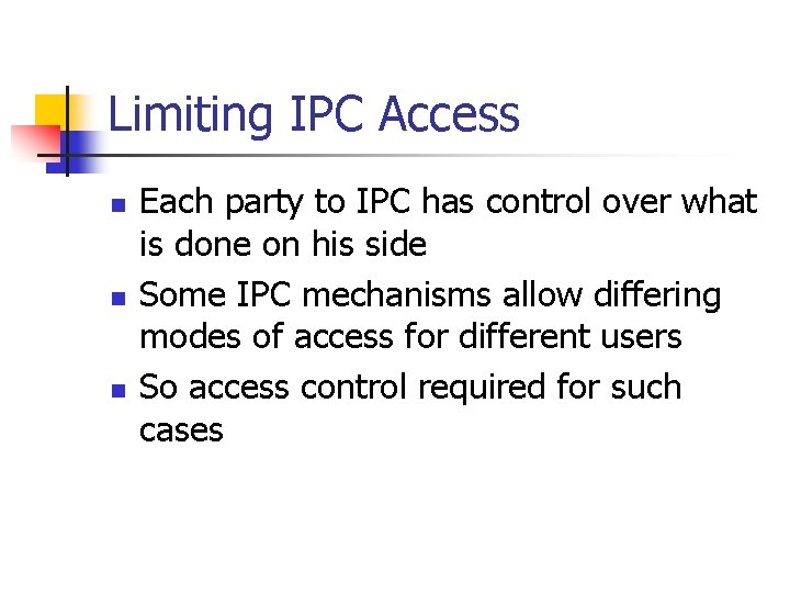 Limiting IPC Access n n n Each party to IPC has control over what
