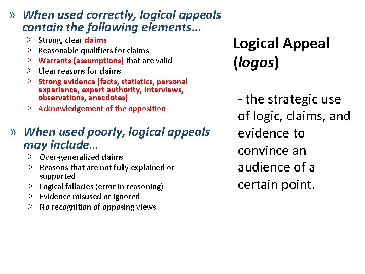 » When used correctly, logical appeals contain the following elements. . . Strong, clear