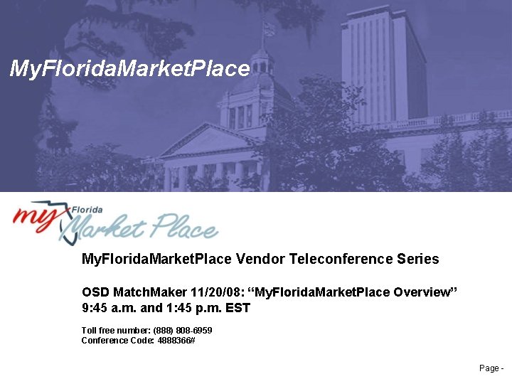 My. Florida. Market. Place Vendor Teleconference Series OSD Match. Maker 11/20/08: “My. Florida. Market.