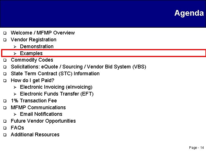 Agenda q q q Welcome / MFMP Overview Vendor Registration Ø Demonstration Ø Examples