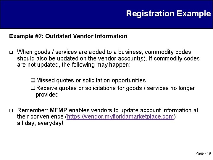 Registration Example #2: Outdated Vendor Information q When goods / services are added to