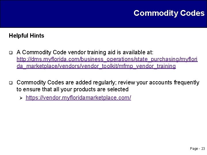 Commodity Codes Helpful Hints q A Commodity Code vendor training aid is available at: