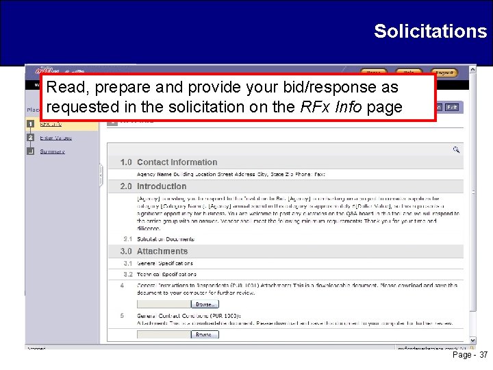 Solicitations Read, prepare and provide your bid/response as requested in the solicitation on the