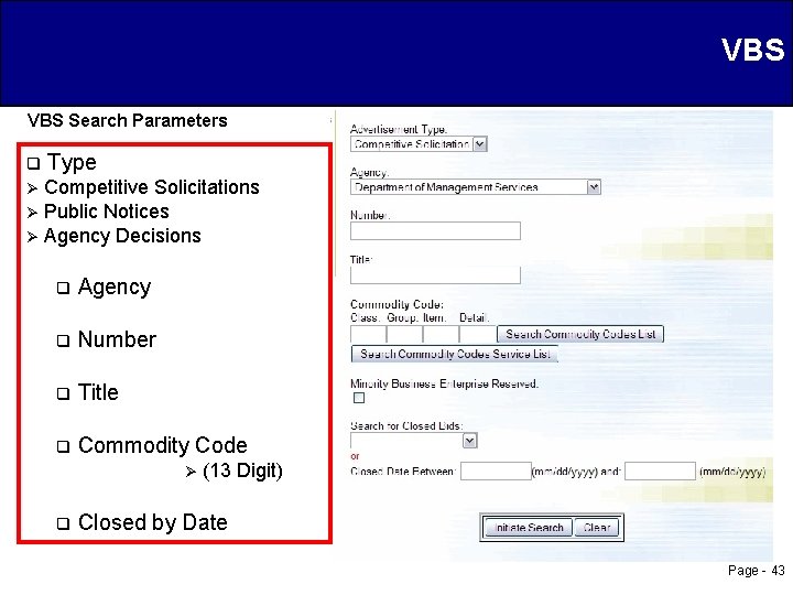 VBS Search Parameters q Type Ø Competitive Solicitations Ø Public Notices Ø Agency Decisions