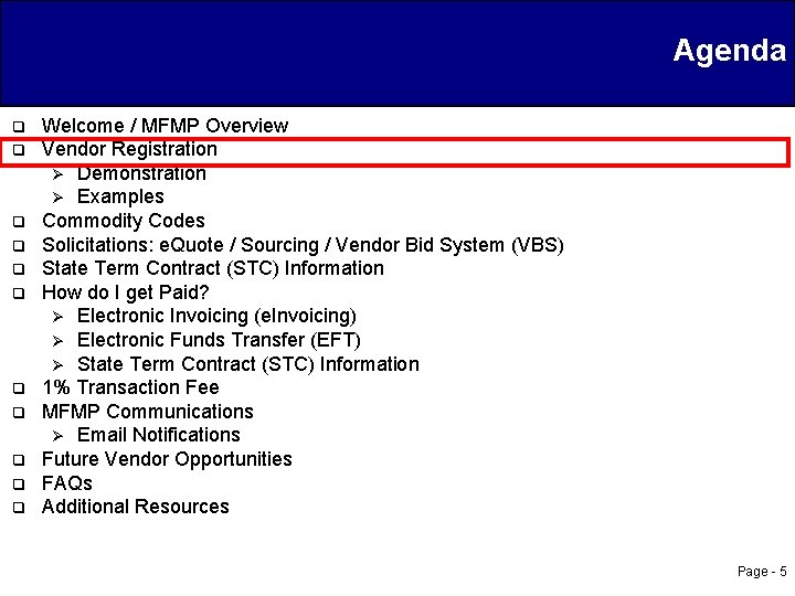 Agenda q q q Welcome / MFMP Overview Vendor Registration Ø Demonstration Ø Examples