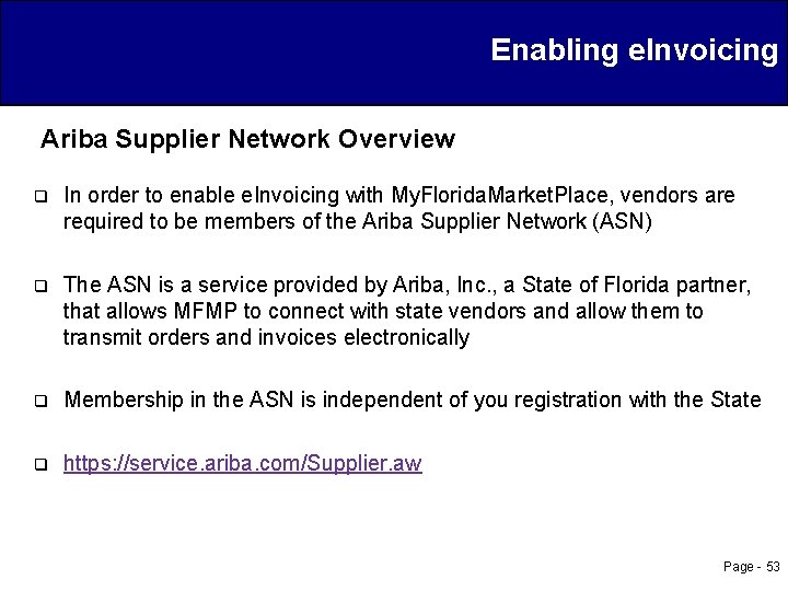 Enabling e. Invoicing Ariba Supplier Network Overview q In order to enable e. Invoicing