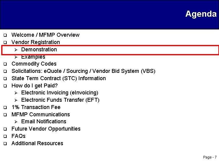 Agenda q q q Welcome / MFMP Overview Vendor Registration Ø Demonstration Ø Examples