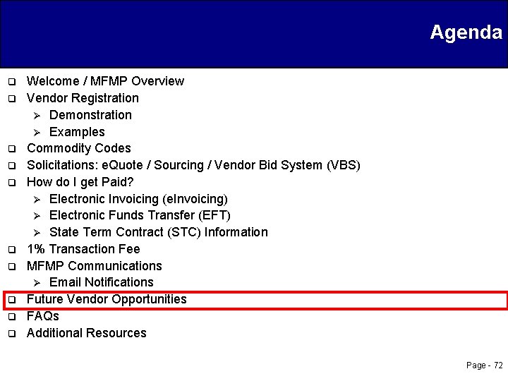 Agenda q q q q q Welcome / MFMP Overview Vendor Registration Ø Demonstration