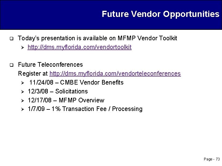 Future Vendor Opportunities q Today’s presentation is available on MFMP Vendor Toolkit Ø http: