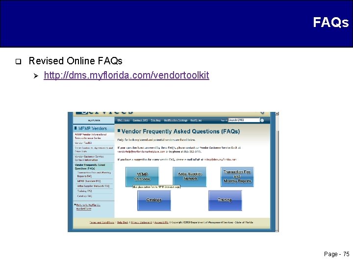 FAQs q Revised Online FAQs Ø http: //dms. myflorida. com/vendortoolkit Page - 75 