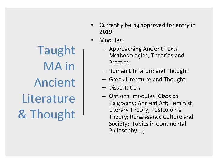 Taught MA in Ancient Literature & Thought • Currently being approved for entry in
