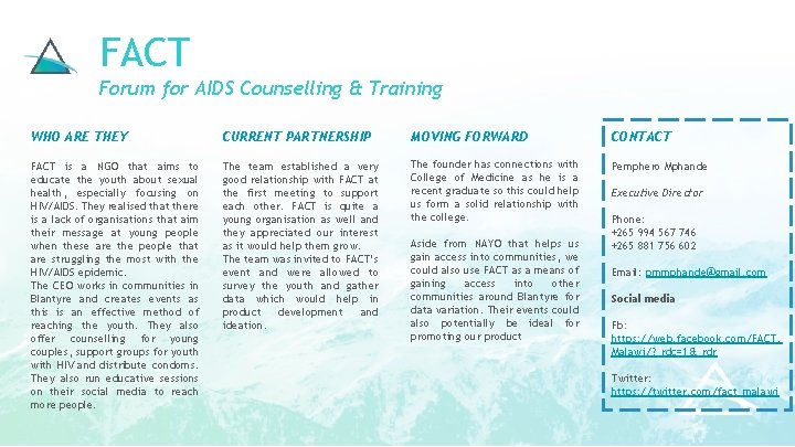 FACT Forum for AIDS Counselling & Training WHO ARE THEY CURRENT PARTNERSHIP MOVING FORWARD