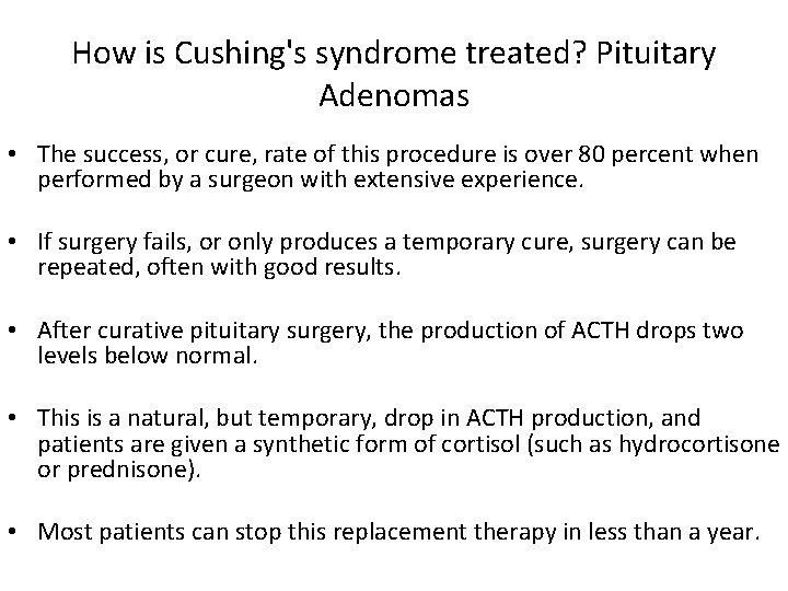 How is Cushing's syndrome treated? Pituitary Adenomas • The success, or cure, rate of