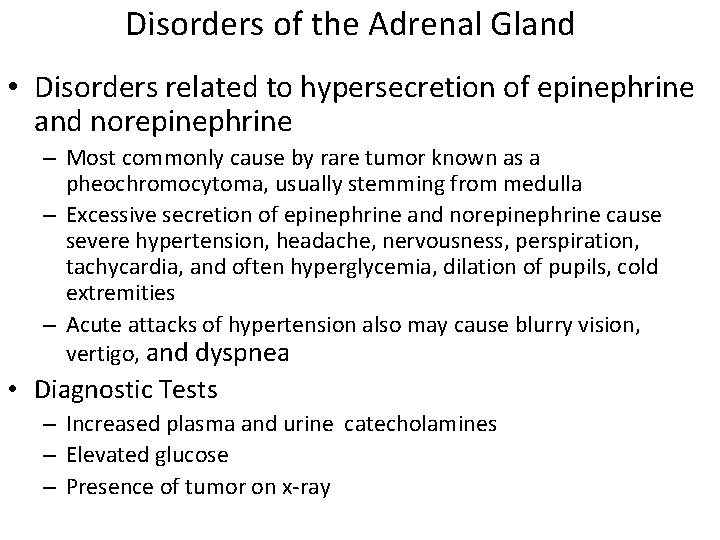 Disorders of the Adrenal Gland • Disorders related to hypersecretion of epinephrine and norepinephrine