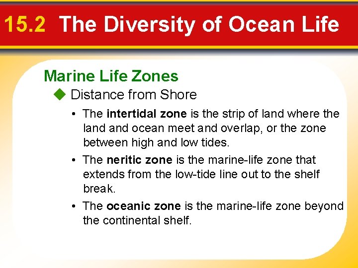 15. 2 The Diversity of Ocean Life Marine Life Zones Distance from Shore •