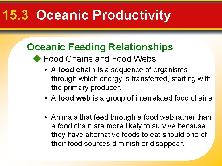 15. 3 Oceanic Productivity Oceanic Feeding Relationships Food Chains and Food Webs • A