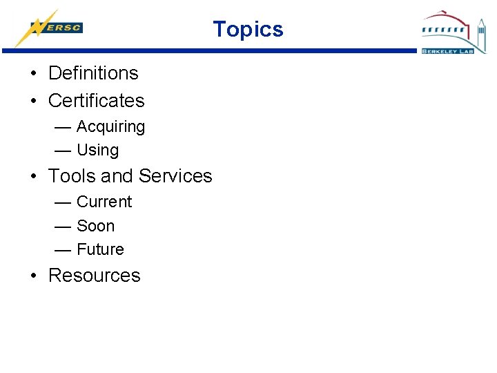 Topics • Definitions • Certificates — Acquiring — Using • Tools and Services —