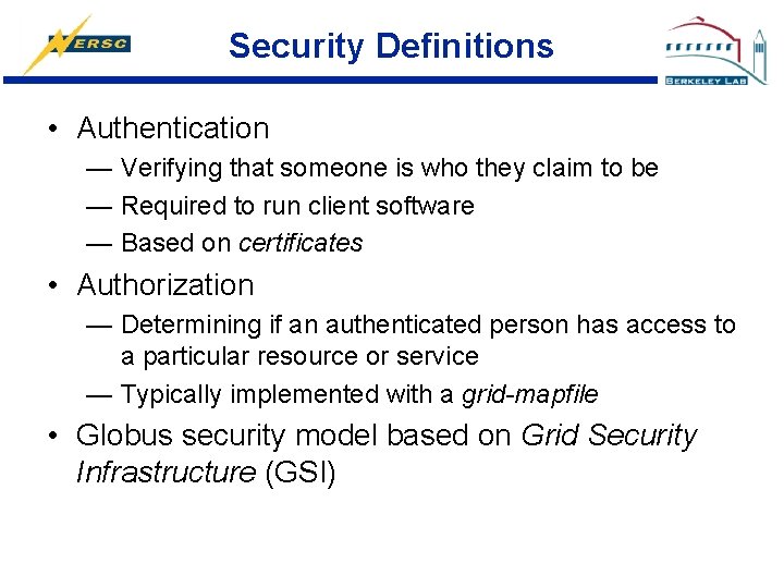 Security Definitions • Authentication — Verifying that someone is who they claim to be