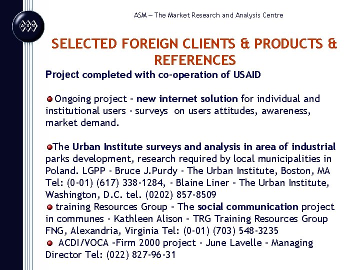 ASM – The Market Research and Analysis Centre SELECTED FOREIGN CLIENTS & PRODUCTS &