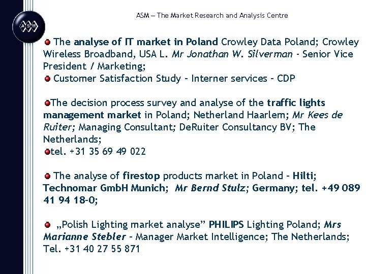 ASM – The Market Research and Analysis Centre The analyse of IT market in