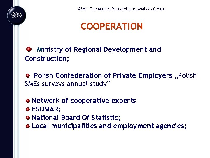 ASM – The Market Research and Analysis Centre COOPERATION Ministry of Regional Development and