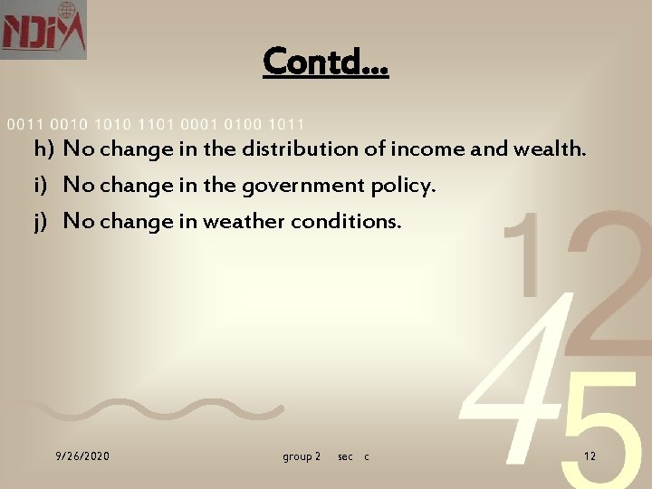 Contd… h) No change in the distribution of income and wealth. i) No change