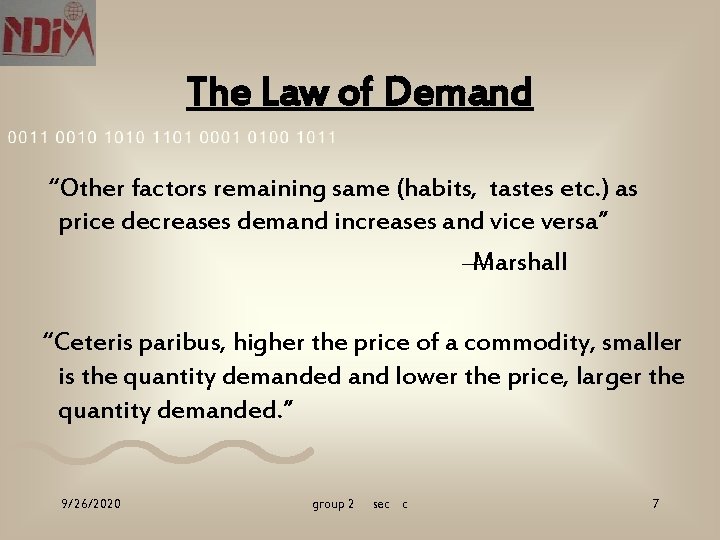 The Law of Demand “Other factors remaining same (habits, tastes etc. ) as price