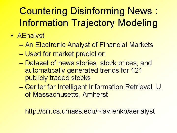 Countering Disinforming News : Information Trajectory Modeling • AEnalyst – An Electronic Analyst of