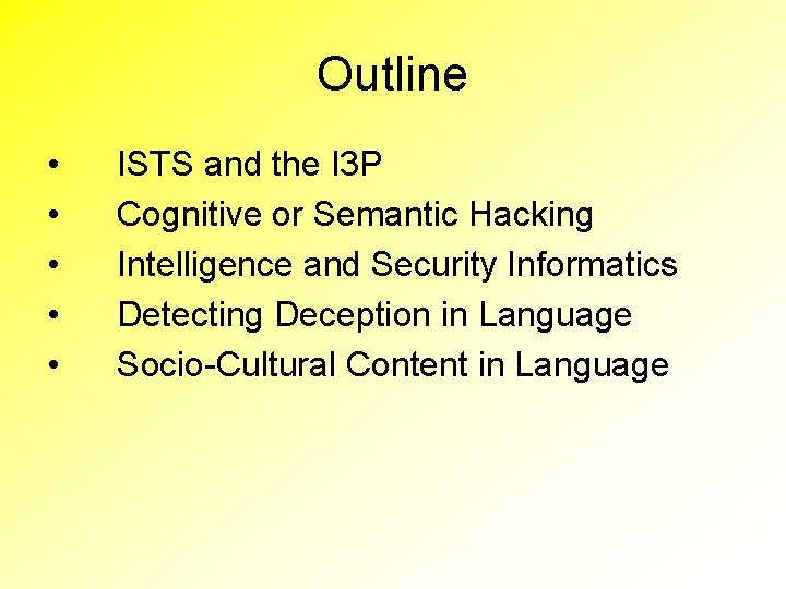 Outline • • • ISTS and the I 3 P Cognitive or Semantic Hacking