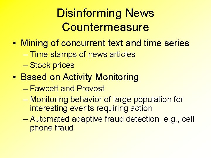 Disinforming News Countermeasure • Mining of concurrent text and time series – Time stamps