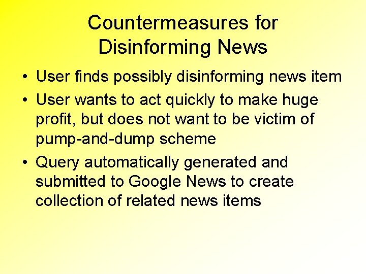 Countermeasures for Disinforming News • User finds possibly disinforming news item • User wants