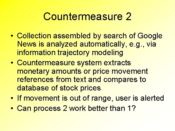 Countermeasure 2 • Collection assembled by search of Google News is analyzed automatically, e.