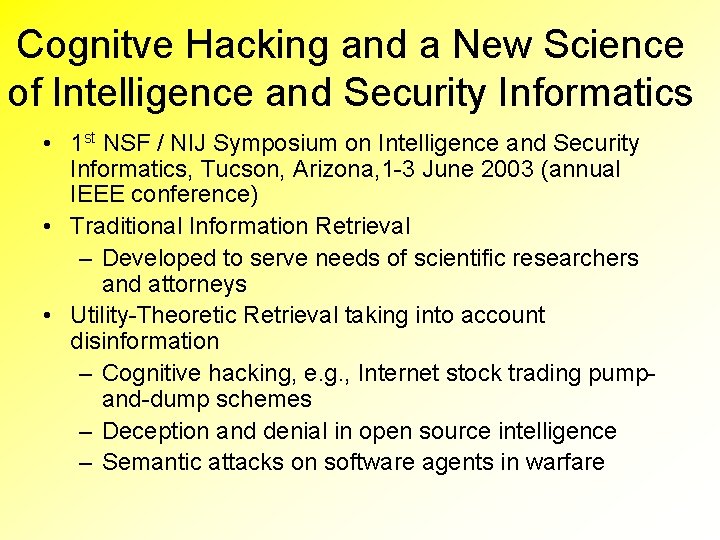 Cognitve Hacking and a New Science of Intelligence and Security Informatics • 1 st