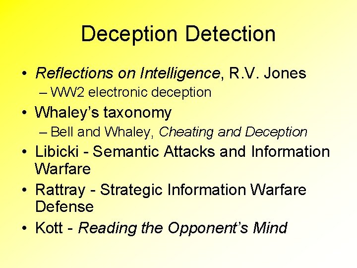 Deception Detection • Reflections on Intelligence, R. V. Jones – WW 2 electronic deception