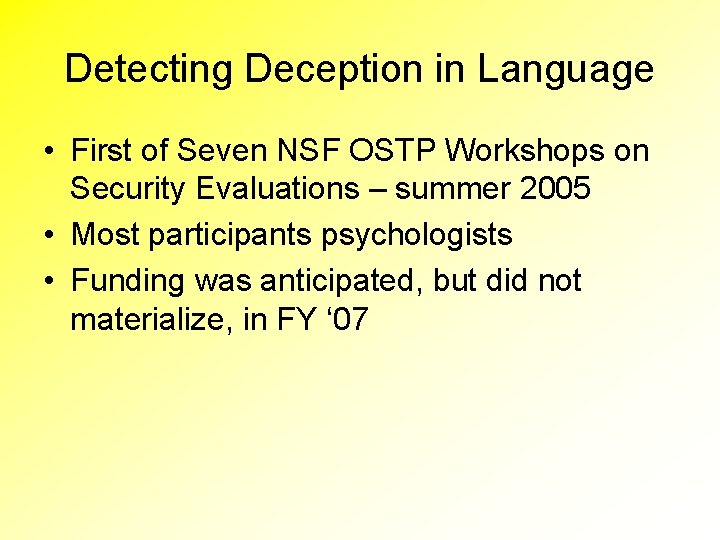 Detecting Deception in Language • First of Seven NSF OSTP Workshops on Security Evaluations