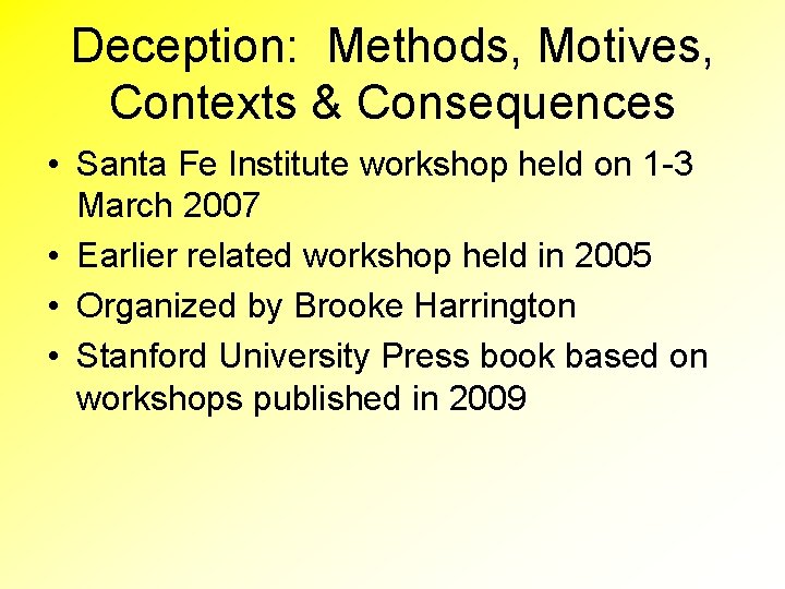 Deception: Methods, Motives, Contexts & Consequences • Santa Fe Institute workshop held on 1