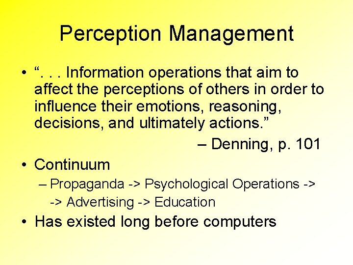 Perception Management • “. . . Information operations that aim to affect the perceptions