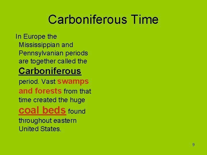 Carboniferous Time In Europe the Mississippian and Pennsylvanian periods are together called the Carboniferous